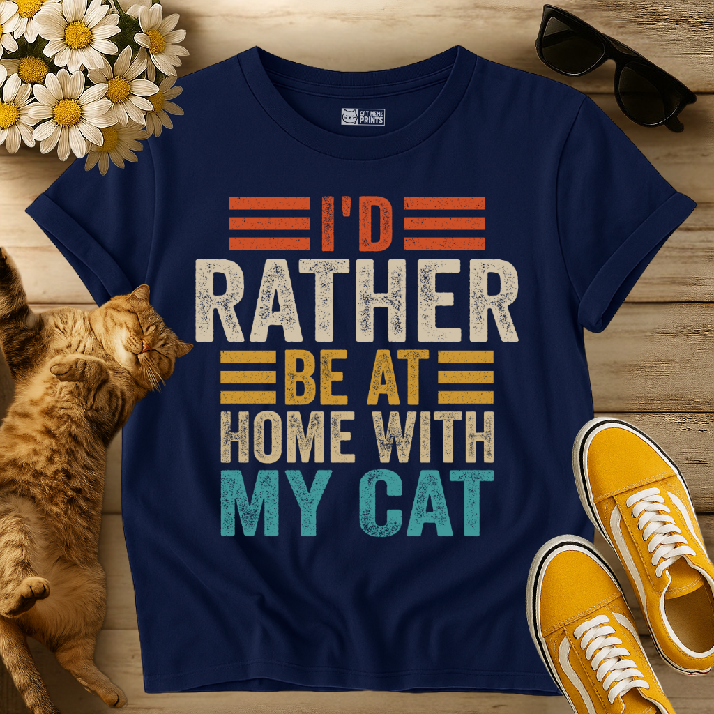 I'd Rather Be At Home With My Cat T-Shirt