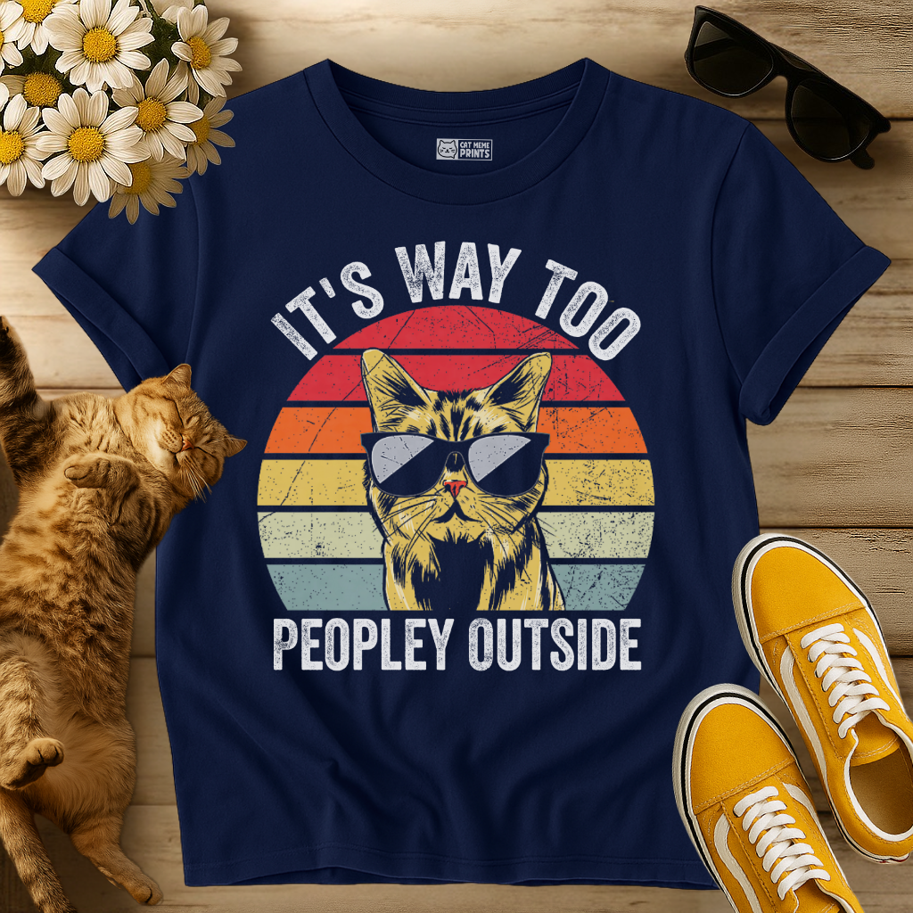 It's Way Too Peopley Outside Cat T-Shirt