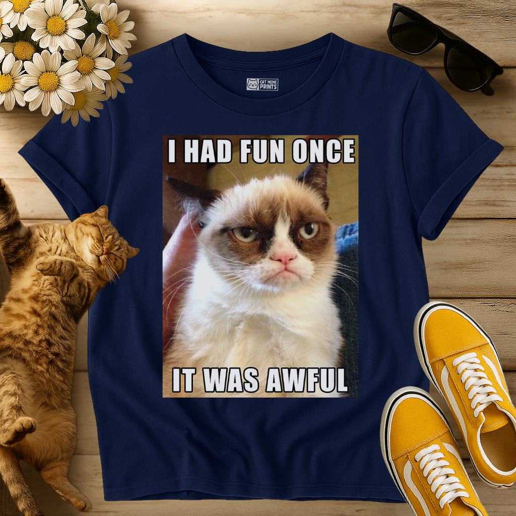I Had Fun Once It Was Awful T-Shirt