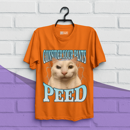 Consider Your Pants Peed T-Shirt