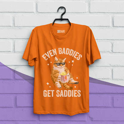 Even Baddies Get Saddies T-Shirt