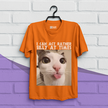 I Can Act Rather Silly At Times T-Shirt