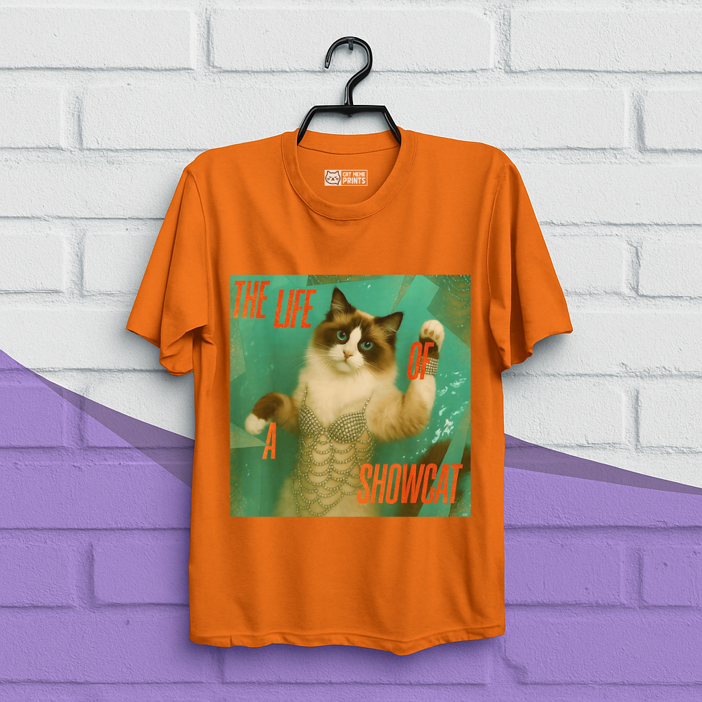 The Life Of a Showcat T-Shirt
