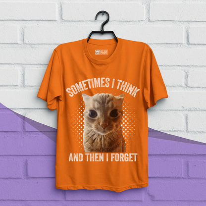 Sometimes I Think And Then I Forget T-Shirt