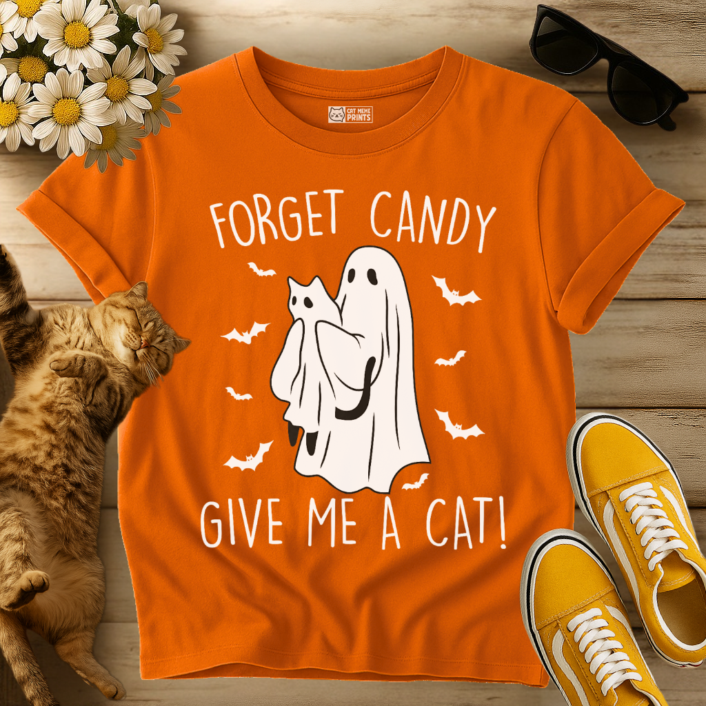 Forget Candy Give Me Cat T-Shirt
