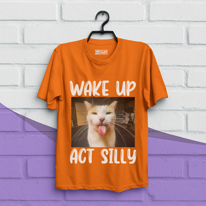 Wake Up Act Silly T-Shirt