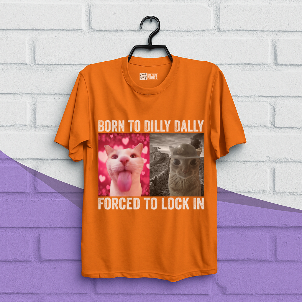 Born To Dilly Dally T-Shirt