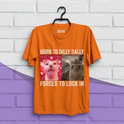 Born To Dilly Dally T-Shirt