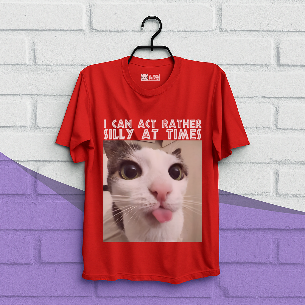 I Can Act Rather Silly At Times T-Shirt