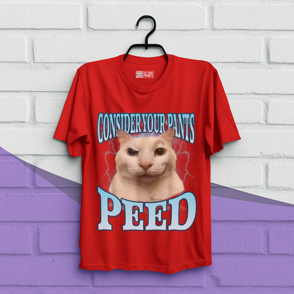 Consider Your Pants Peed T-Shirt