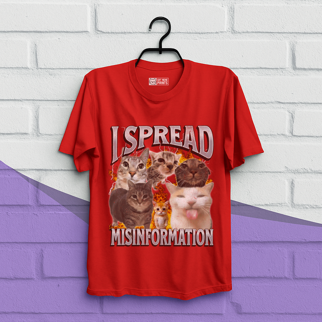 I Spread Misinformation T-Shirt