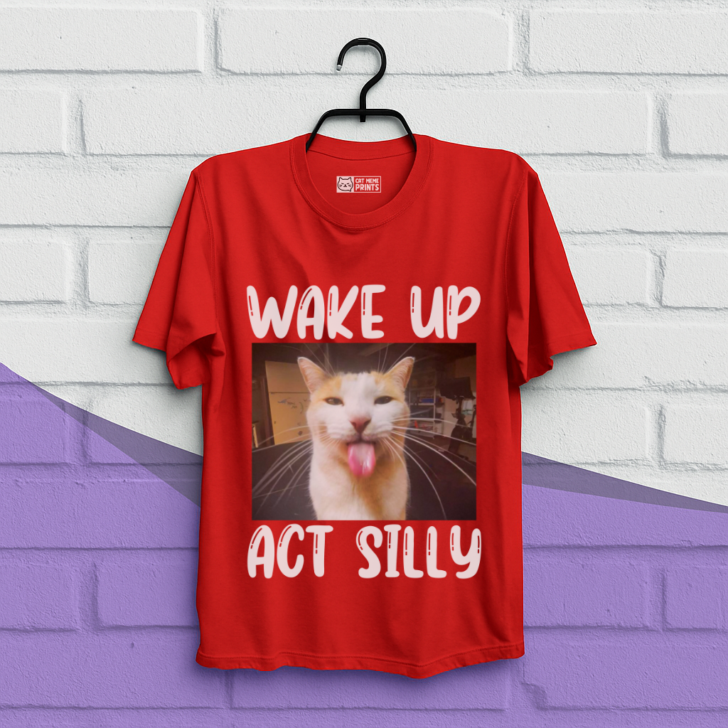 Wake Up Act Silly T-Shirt
