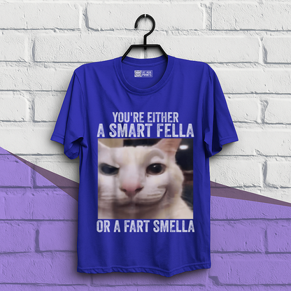 You're Either a Smart Fella or a Fart Smella T-Shirt