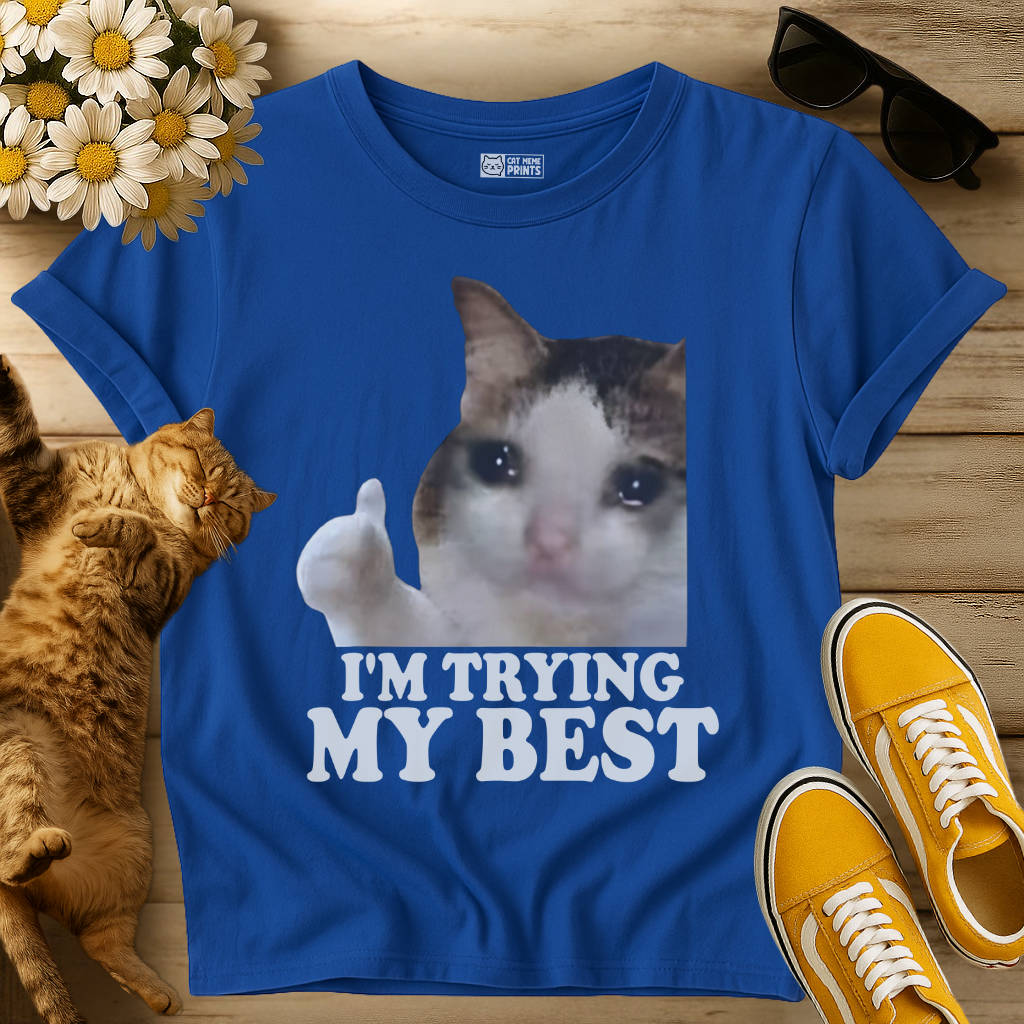 I'm Trying My Best T-Shirt