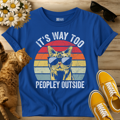 It's Way Too Peopley Outside Cat T-Shirt