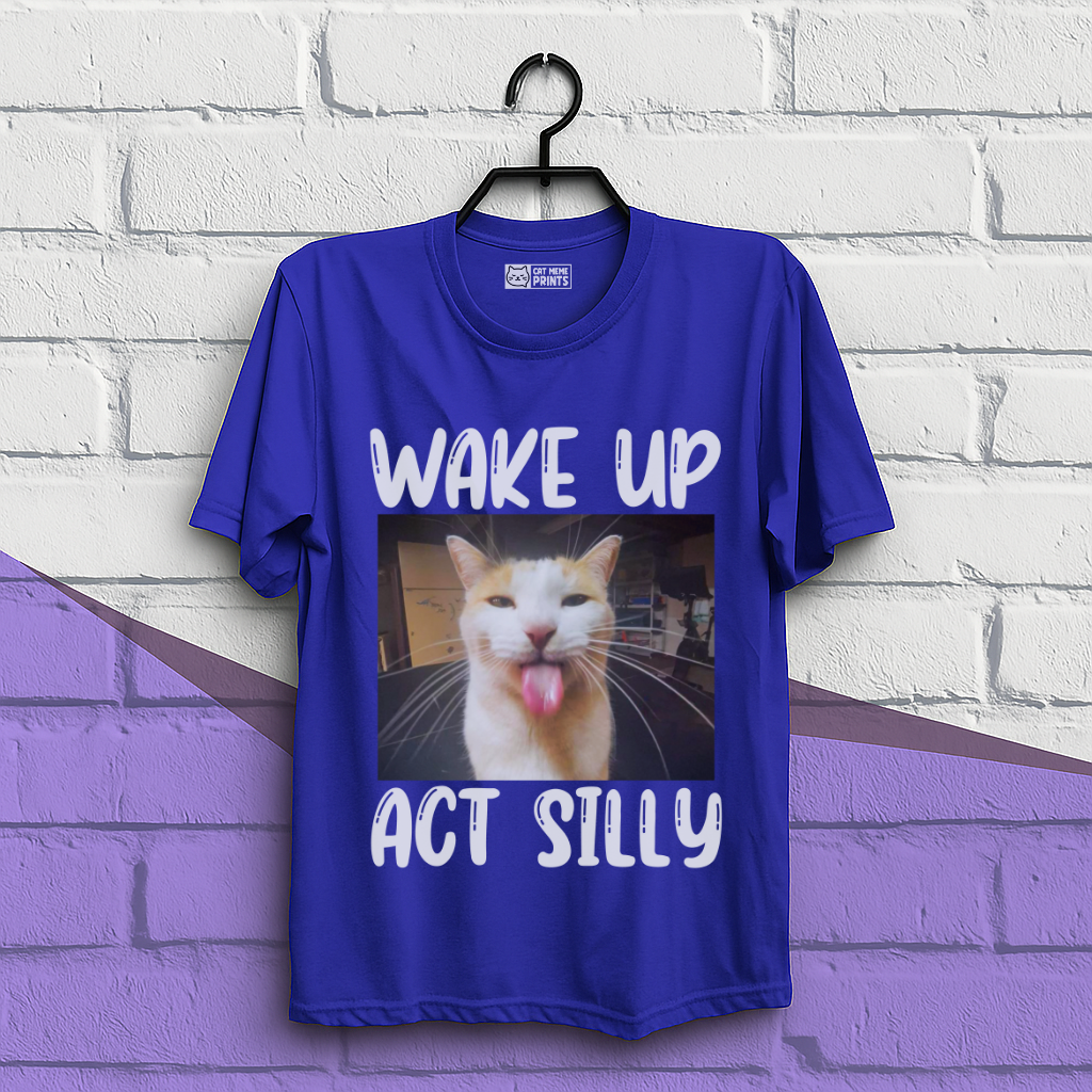 Wake Up Act Silly T-Shirt