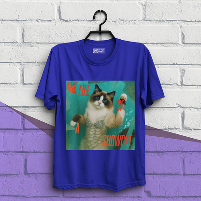 The Life Of a Showcat T-Shirt