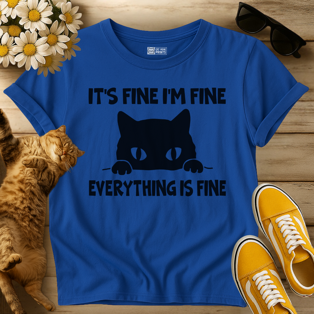 It's Fine I'm Fine Everything Is Fine T-Shirt