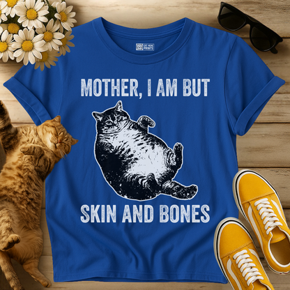 Mother I Am But Skin and Bones T-Shirt