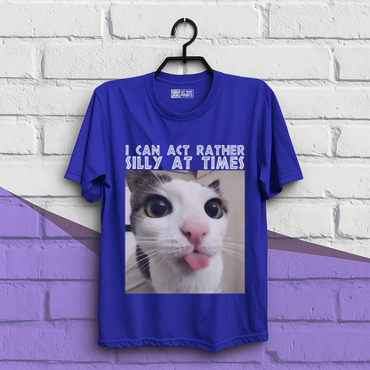 I Can Act Rather Silly At Times T-Shirt