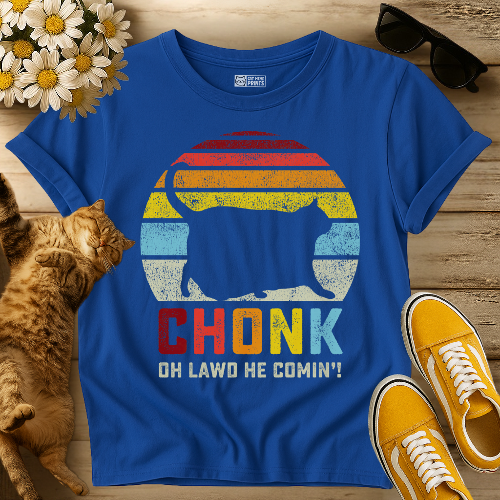 Chonk Oh Lawd He Comin' T-Shirt