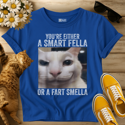You're Either a Smart Fella T-Shirt