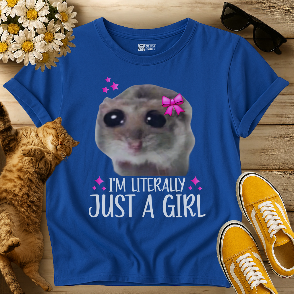 I'm Literally Just a Girl T-Shirt