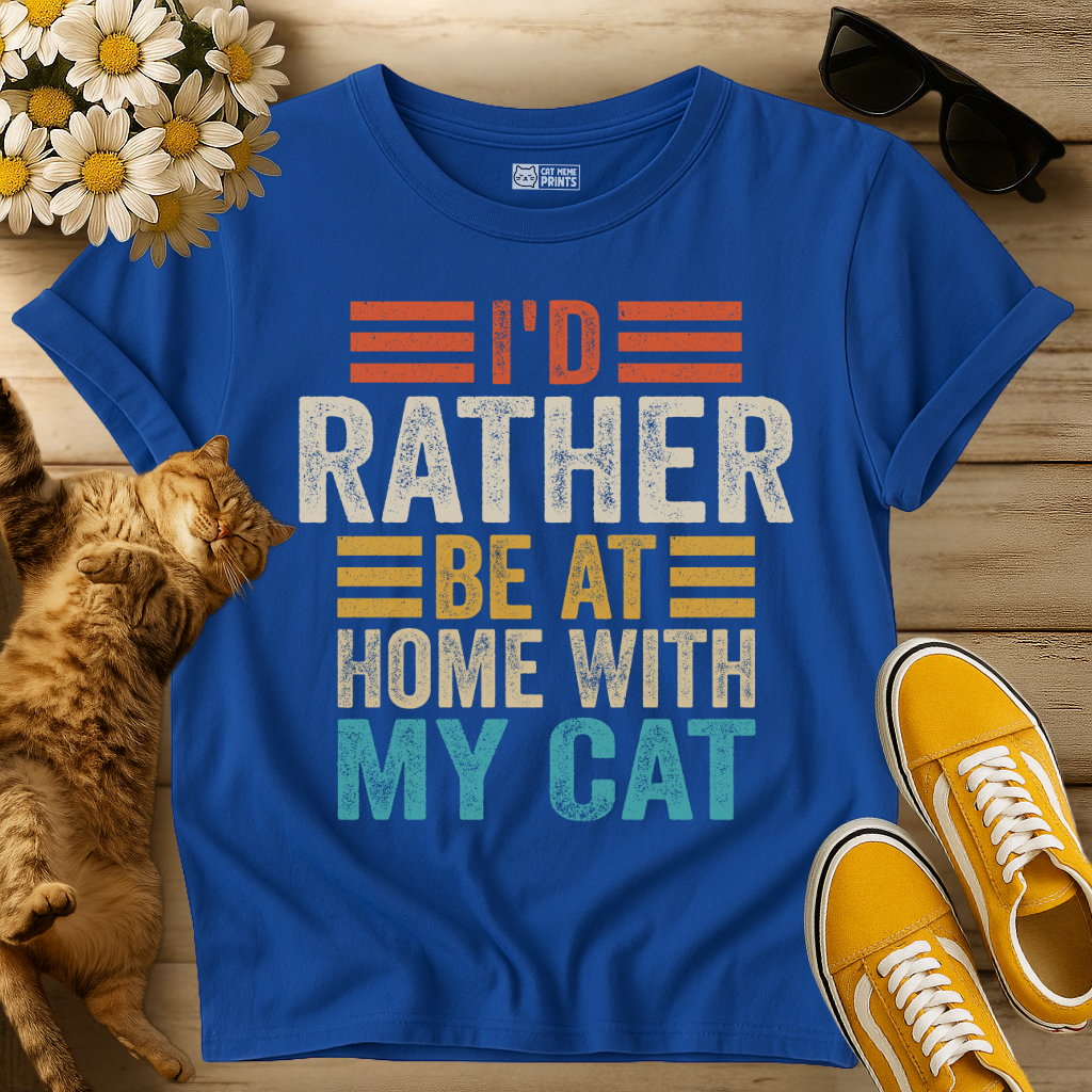 I'd Rather Be At Home With My Cat T-Shirt