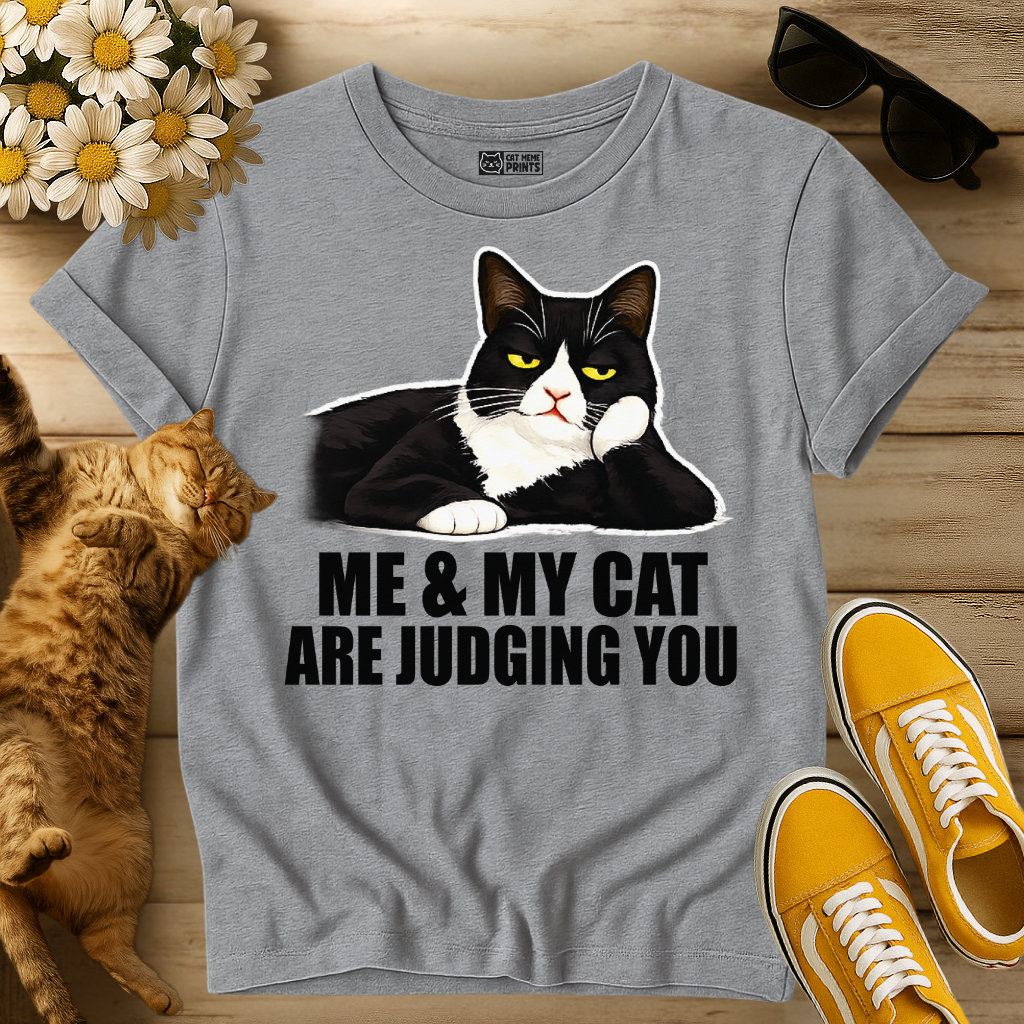 Me & My Cat Are Judging You T-Shirt
