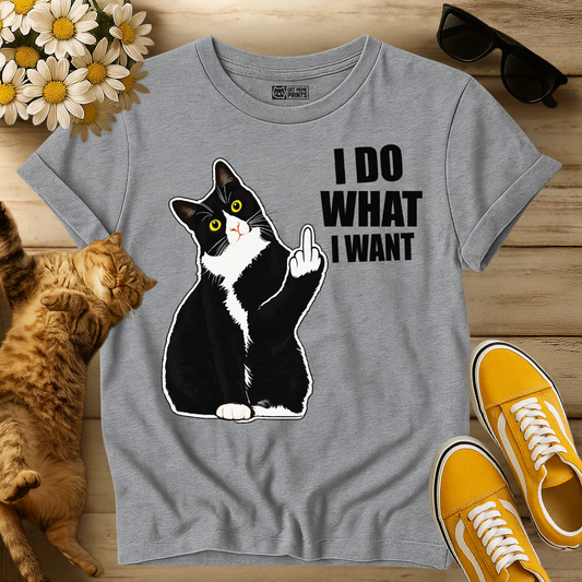 I Do What I Want T-Shirt