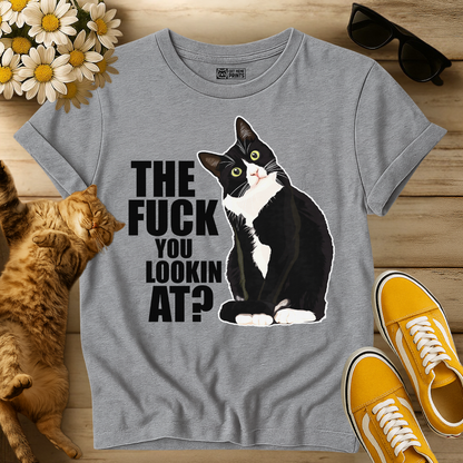 The Fuck You Lookin At? T-Shirt