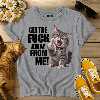 Get The Fuck Away From Me Cat T-Shirt