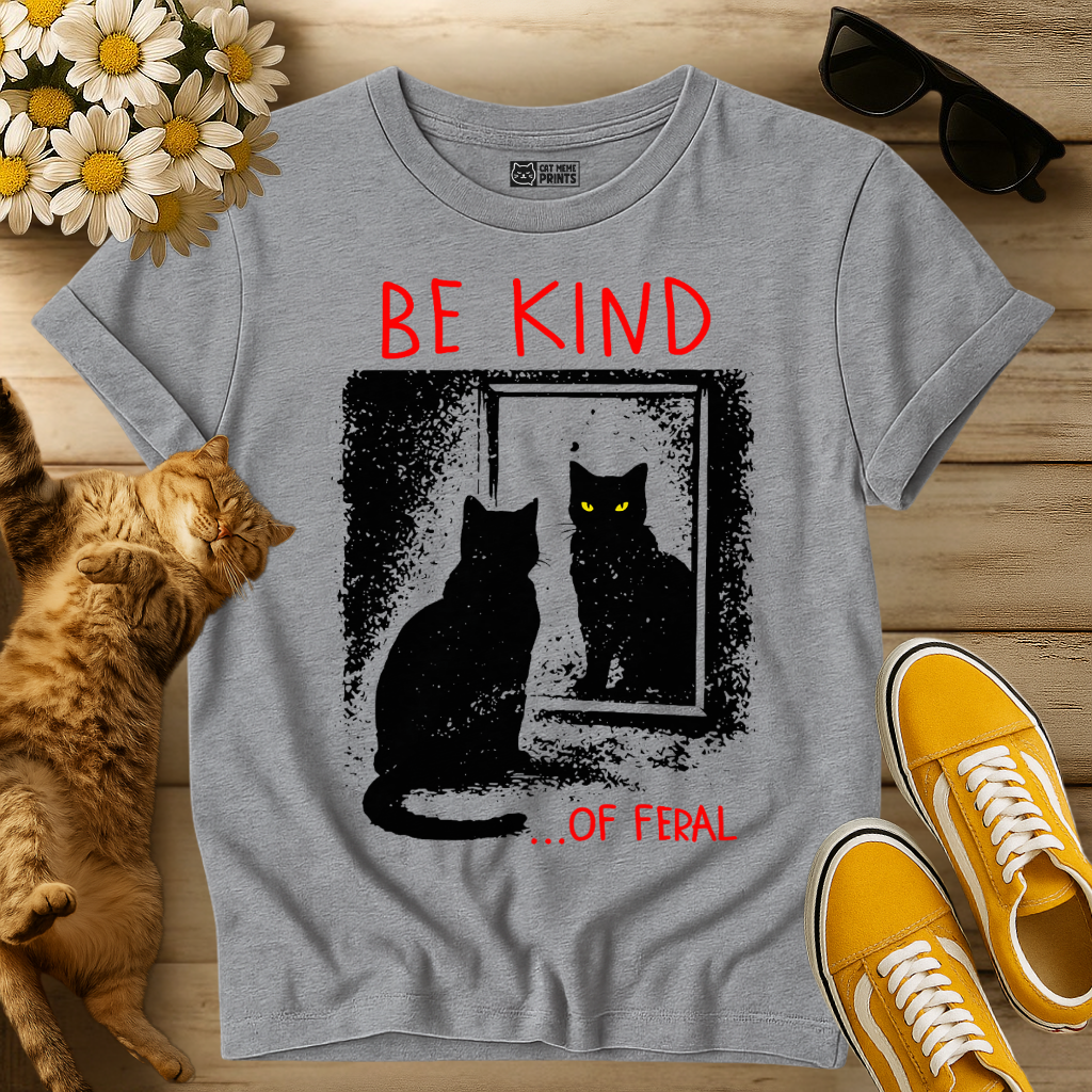 Be Kind of Feral Cat T-Shirt