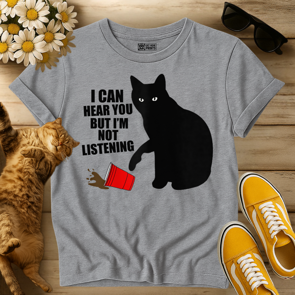 I Can Hear You But Not Listening T-Shirt