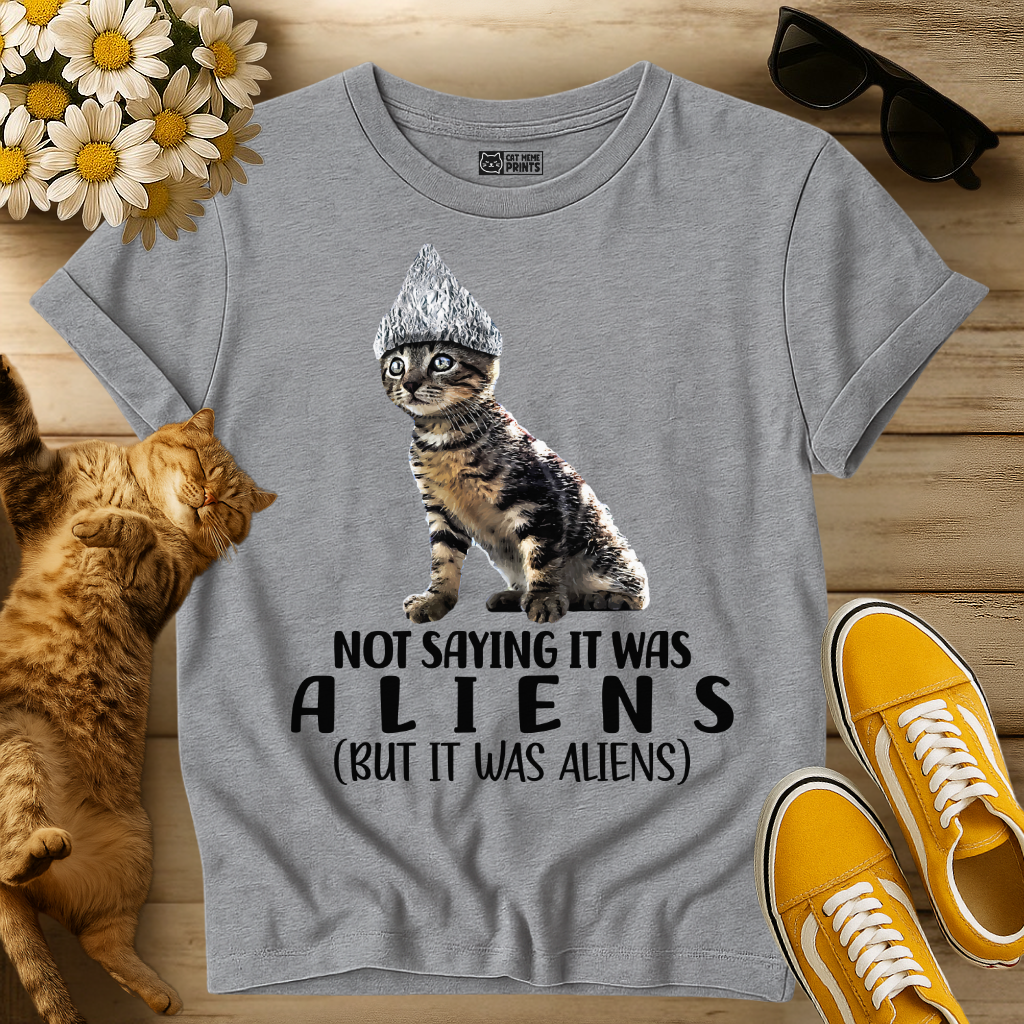 Not Saying it was Aliens Cat T-Shirt
