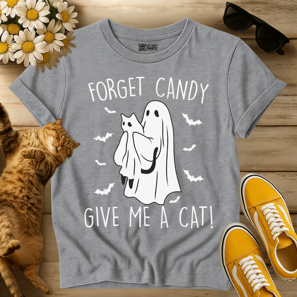Forget Candy Give Me Cat T-Shirt