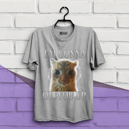 I'm Gonna Oil You Up Funny Cat T-Shirt
