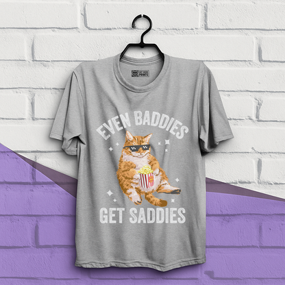 Even Baddies Get Saddies T-Shirt