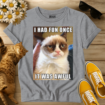 I Had Fun Once It Was Awful T-Shirt