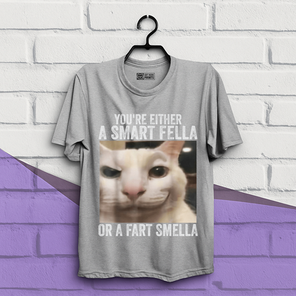 You're Either a Smart Fella or a Fart Smella T-Shirt