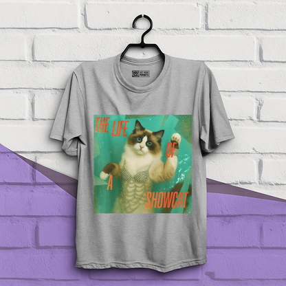 The Life Of a Showcat T-Shirt