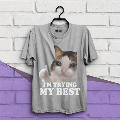 I'm Trying My Best T-Shirt