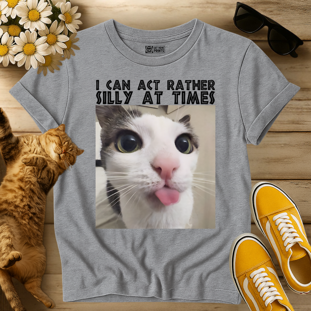 I Can Act Rather Silly At Times T-Shirt
