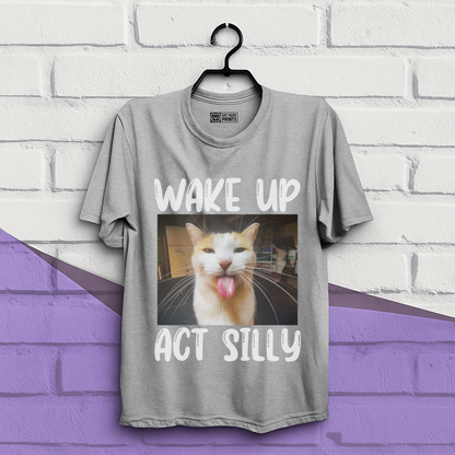 Wake Up Act Silly T-Shirt