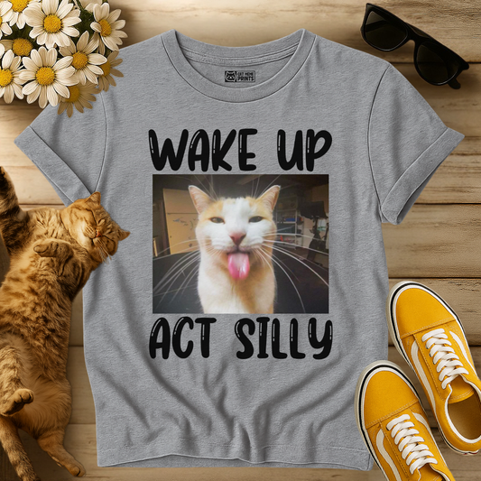 Wake Up Act Silly T-Shirt