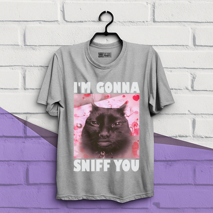 I'm Gonna Sniff You T-Shirt
