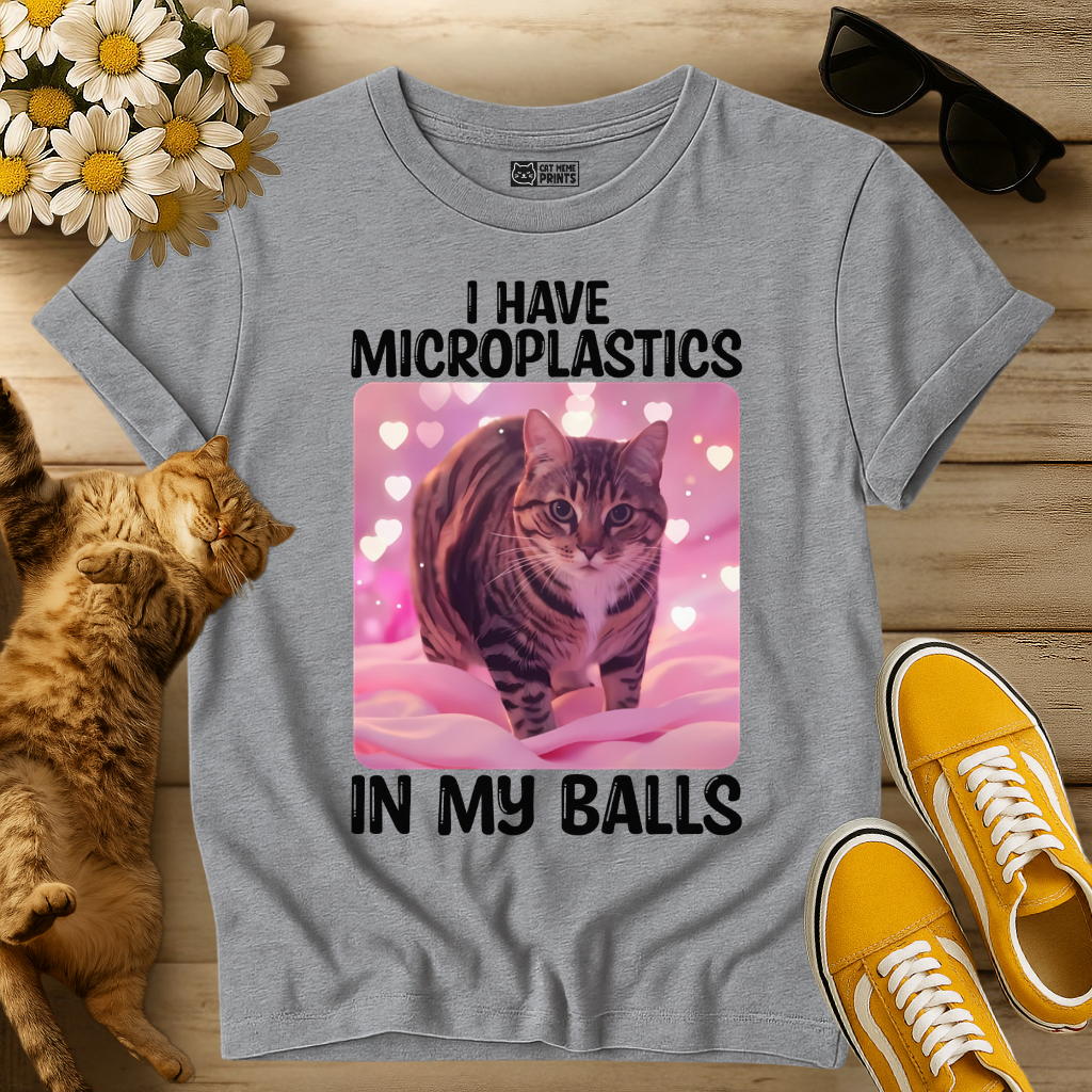 I Have Microplastics In My Balls T-Shirt