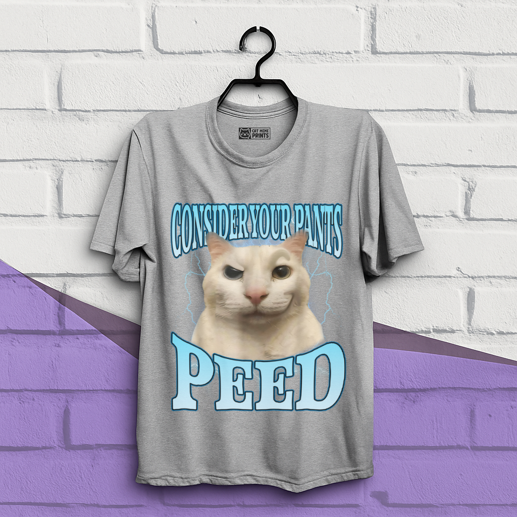 Consider Your Pants Peed T-Shirt