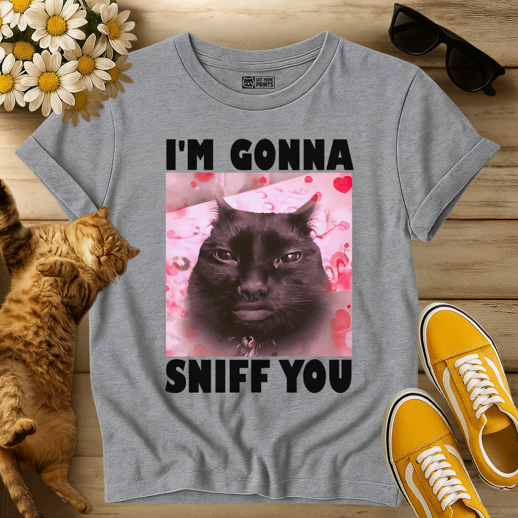 I'm Gonna Sniff You T-Shirt