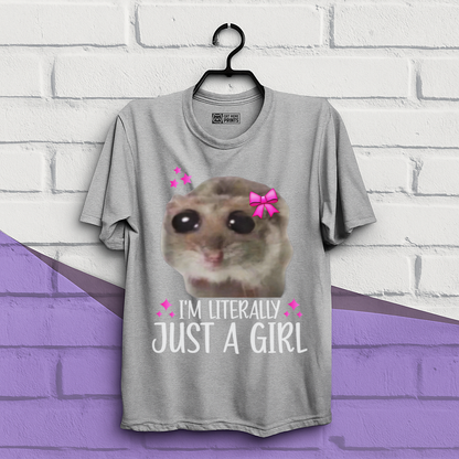 I'm Literally Just a Girl T-Shirt